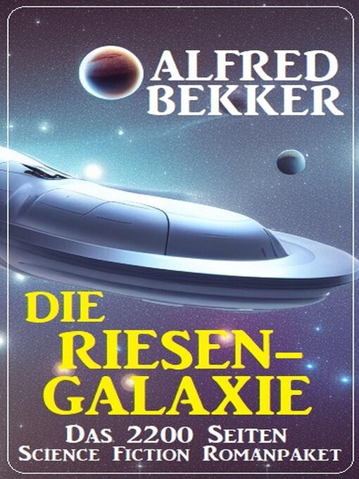 Title details for Die Riesengalaxie by Alfred Bekker - Available